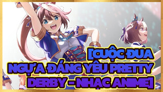 [Cuộc đua ngựa đáng yêu Pretty Derby - Nhạc Anime]