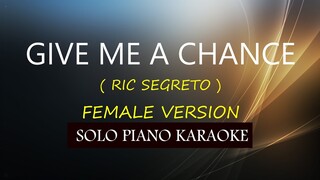 GIVE ME A CHANCE ( FEMALE VERSION ) ( RIC SEGRETO ) COVER_CY