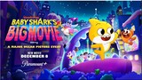 Baby Shark's Big Movie _  full movie : Link in the description