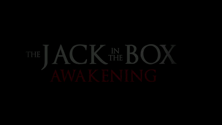 The Jack in the box awakening