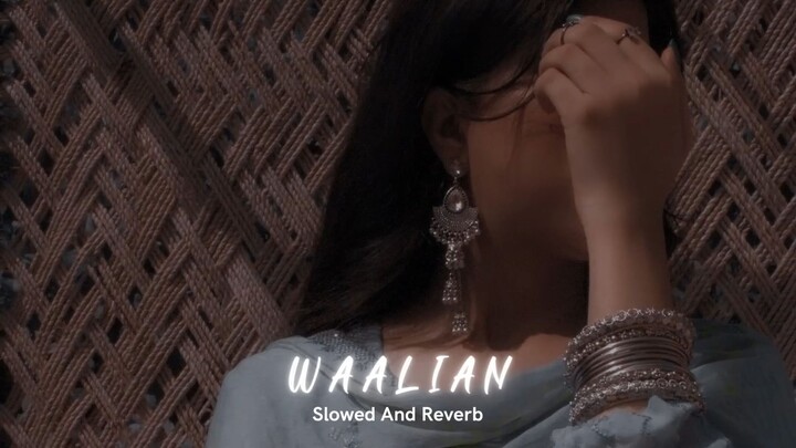 Waalian (slowed + reverb) Harnoor
