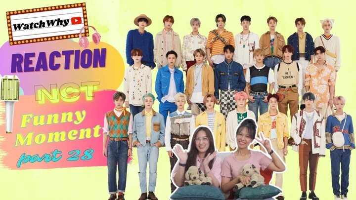 วอดวาย Reaction |  NCT FUNNY MOMENT  [PART28] 💚 | WatchWhy