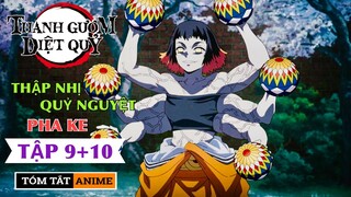 Thanh Gươm Diệt Quỷ Tập 9+10🔴 THẬP NHỊ QUỶ NGUYỆT PHA KE | Tóm Tắt Anime Kimetsu no Yaiba #NagiMovie