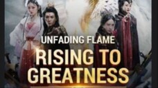 Unfading Flame Rise To Greatness