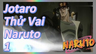 Jotaro Thử Vai Naruto 1