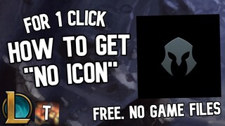 How To Remove Your Icon And Get ,,No Icon'' For Free, No Game Files - League of Legends