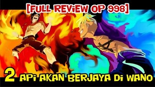 [FULL REVIEW OP 998]  DUA API AKAN BERJAYA DI WANO