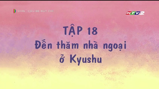 Shin cậu bé bút chì | tập 18 : Đến thăm nhà ngoại ở Kyushu { kiu siêu }  ( 3 phần )