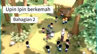 Upin Ipin rasa sayang bahagian 2 || Upin Ipin berkemah