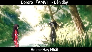 Dororo 「AMV」 - Đến đây | Hay Nhất