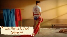 Like Flowers In Sand Ep.06 (Sub Indo)