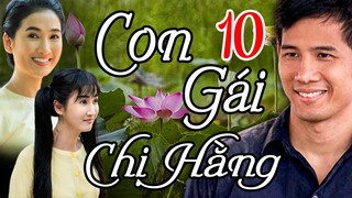 PHIM VIỆT NAM HAY 2023 | CON GÁI CHỊ HẰNG TẬP 10 - QUỲNH LAM | PHIM BỘ TÂM LÝ XÃ HỘI VIỆT NAM 2023