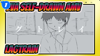 [EVA Self-Drawn AMV] Lagtrain_1