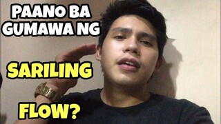 PAANO MAGKAROON NG SARILING FLOW