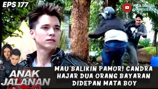 MAU BALIKIN PAMOR! CANDRA HAJAR DUA ORANG BAYARAN DIDEPAN MATA BOY - ANAK JALANAN 177