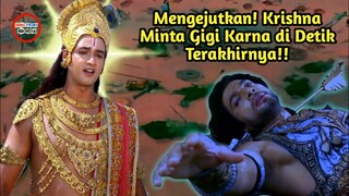 MENGEJUTKAN!! KRISHNA MEMINTA GIGI KARNA SAAT KEMATIANNYA