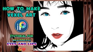 VEXEL ART TUTORIAL USING IBISPAINTX [EYES AND LIPS] | TUTORIAL FOR BEGINNERS | PART II