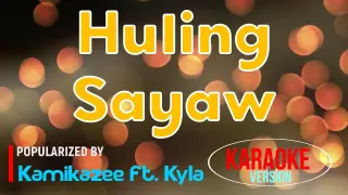 Huling Sayaw - Kamikazee ft. Kyla | Karaoke Version 🎼