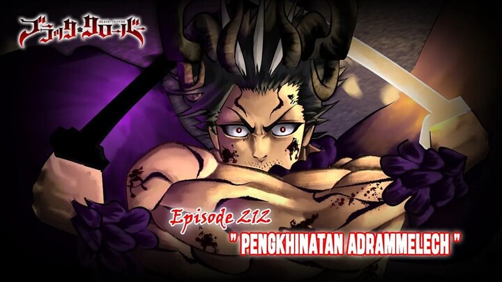 Black Clover (Season Terbaru) - Episode 212 [Subtitle Indonesia] - " Pengkhianatan Adrammelech "