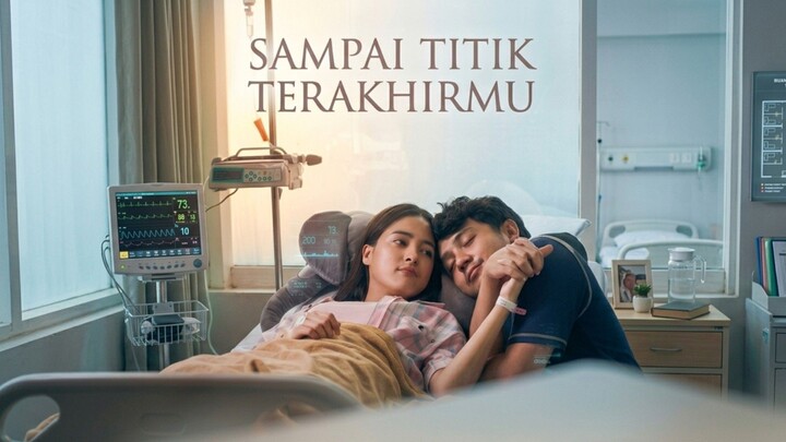 SAMPAI TITIK TERAKHIRMU (2025) | Perjuangan Cinta dan Harapan