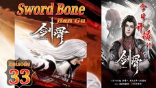 Eps 33 | Sword Bone [Jian Gu] Sub Indo