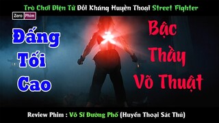 Đấng Tối Cao Của Võ Thuật Hắc Ám.Review Phim Võ Sĩ Đường Phố (Sát Thủ Huyền Thoại)