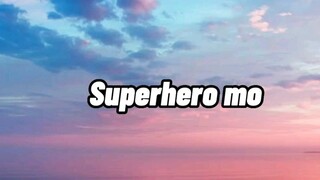 SUPERHERO MO SONG LYRICS