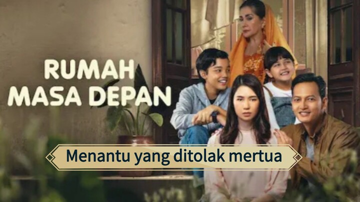 Rumah masa depan (2026) saat menantu tak diterima di keluarga suami 🥀🥀🥀