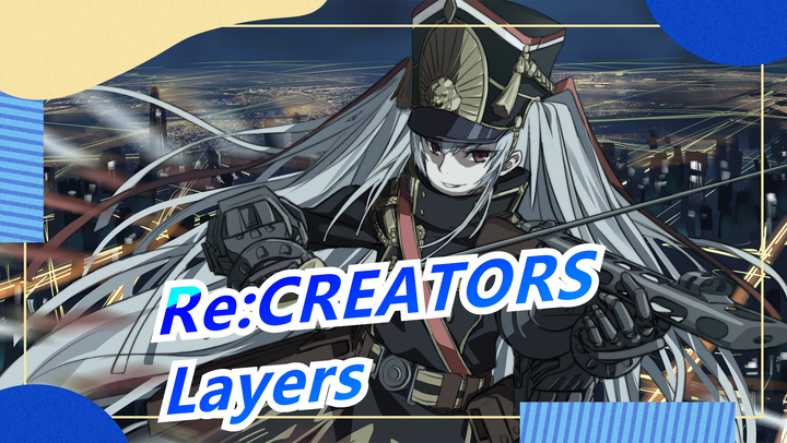 [Re:CREATORS / Altair] Layers (Iconic Song When Drawing the Sword)