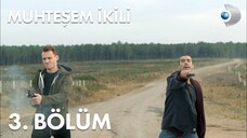 Muhteşem İkili VOSTFR - Épisode 03