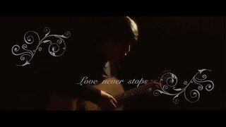 Play the song "Love Never Stops" with the Fingerstyle guitar