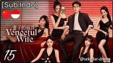 [Sub Indo] Vengeful Wife – Eps. 15 (2025)