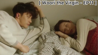 Woori the Virgin - EP11 : นอนด้วยกันแล้วหรอ เราต้องหาฤกษ์แต่งงาน