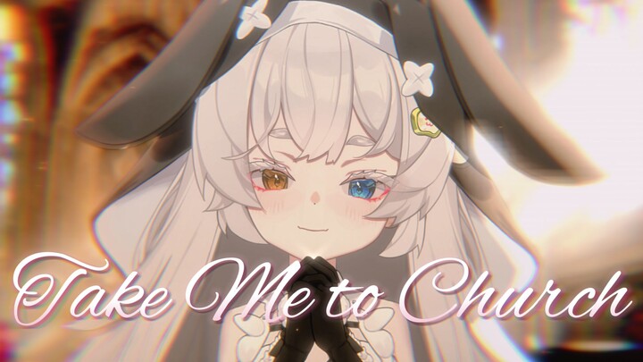 Take me to church~