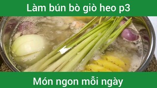 Làm bún bò giò heo p3