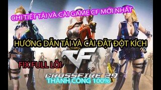 Huớng Dẫn Tải và Cài Game Đột Kích CF 2021 Mới Nhất | VTC Online