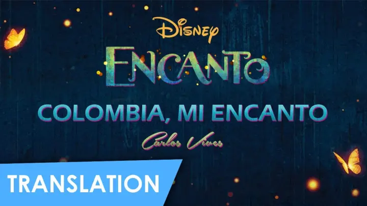 Colombia, Mi Encanto (Lyrics & Translation)