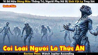 Vì Sở Hữu Dòng Máu Thống Trị, Người Phụ Nữ Bị Sinh Vật Lạ Truy Sát | Review Phim