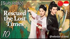 [Sub Indo] Rescued the Lost Times – Eps. 10 (2025)