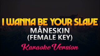 Måneskin - I Wanna Be Your Slave (Karaoke) (FEMALE KEY)