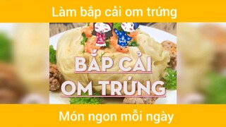 Làm bắp cải om trứng bổ dưỡng  #monngon