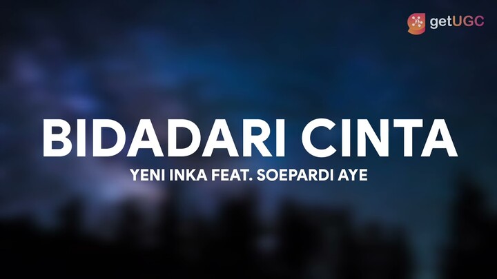 Bidadari Cinta - Yeni Inka Feat. Soepardi Aye (Lirik)