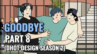 GOODBYE PART 8 (Dhot Design SEASON 2) - Animasi Sekolah