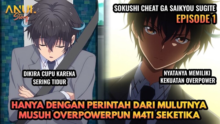 MC OVERPOWER MEMPUNYAI SKILL CHEAT INSTANT DEATH, SOKUSHI CHEAT GA SAIKYOU SUGITE EPISODE 1