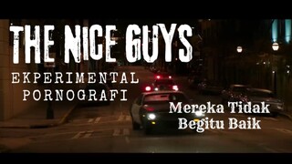 Film The Nice Guys. Experimental Pornografi. Mereka Tidak Begitu Baik.