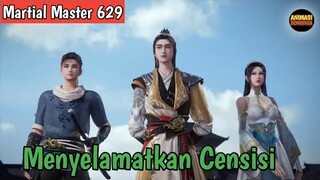 Martial Master 629 ‼️Menyelamatkan Censisi