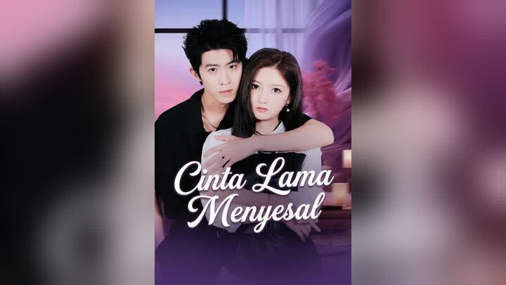 Cinta Lama Menyesal Full Bahasa Indonesia (MELO)