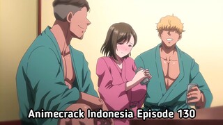 Animecrack Indonesia Episode 130 - Mamah muda diantara dua brondong kekar