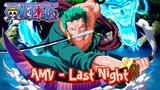 One Piece AMV - Last Night || Roronoa Zoro