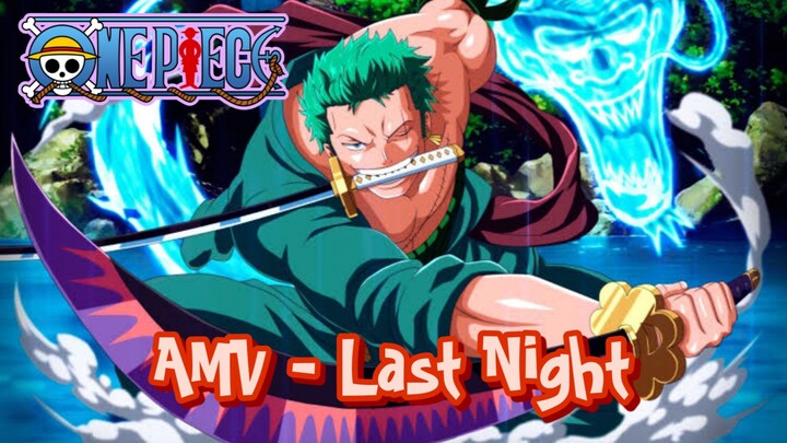 One Piece AMV - Last Night || Roronoa Zoro